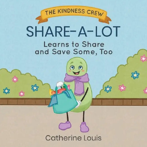Share-a-Lot Learns to Share and Save Some, Too by Catherine Louis, Samantha Gustafson