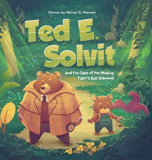 Ted E. Solvit and the Case of the Missing Tiger's Eye Diamond by Michael G. Womack