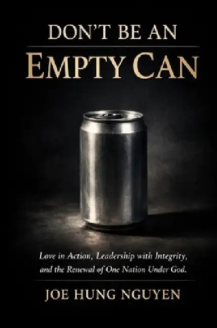 Don't Be an Empty Can by Joe Hung Nguyen