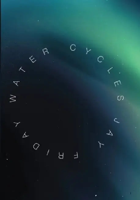 Water Cycles: Change That Matters by Jay Friday