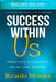 Success Within Us: Principles of Business, Belief, and Triumph by Ricardo Mendez
