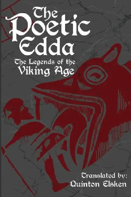 The Poetic Edda: The Legends of the Viking Age by Quinton Elsken, Dakota McCoy, Konley Runyon