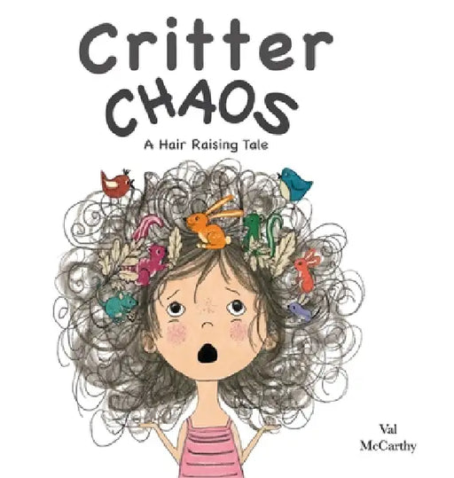 Critter Chaos: A Hair Raising Tale by Valeri McCarthy