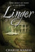 Linger by Charlie E. Maness