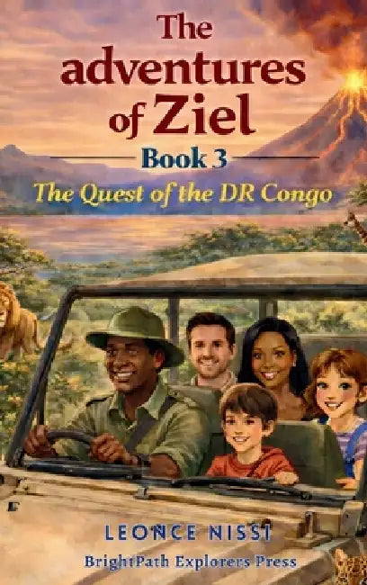 The Adventures Of Ziel - The Quest of the DR Congo - Book 3: The Quest of The of DR Congo by Leonce Nissi