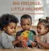 Big Feelings, Little Helpers: A Montessori Guide to Naming Emotions by Sherifa E. Cudjoe