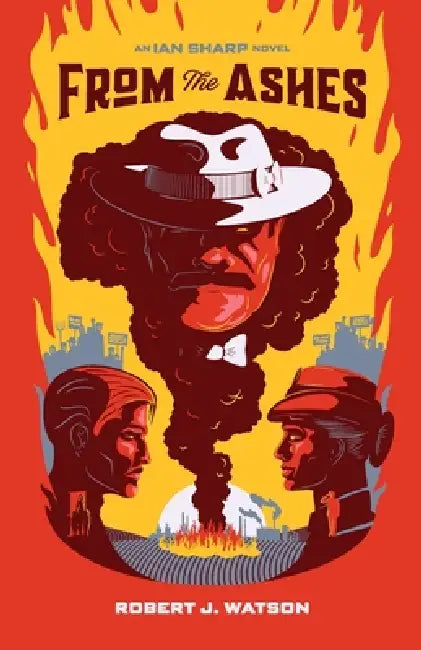 From the Ashes by Robert J. Watson