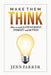 Make Them Think: How to Coach for Ownership, Insight and Action by Jenn Farrer
