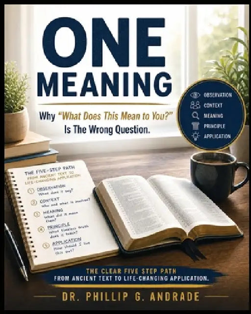 One Meaning: Why "What Does This Mean to You?" Is the Wrong Question: The Interactive Workbook by Phillip G. Andrade