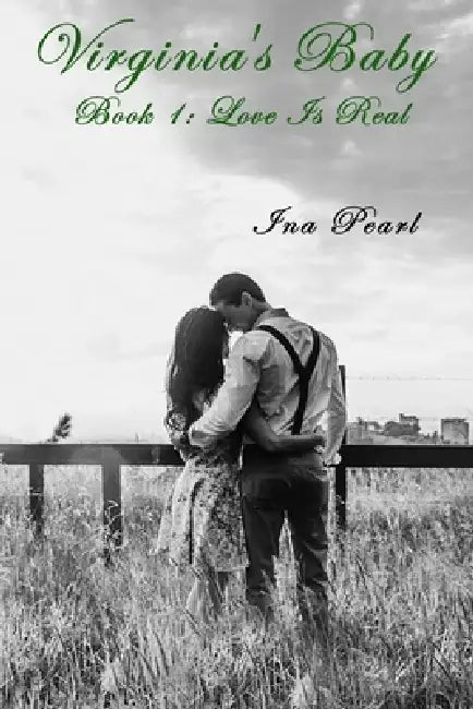 Virginia's Baby: Love Is Real by Ina Pearl