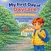 My First Day At Daycare by Amanda Aljets