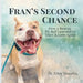 Fran's Second Chance: How a Rescue Pit Bull Learned to Trust and Love Again by Kiley Manetta