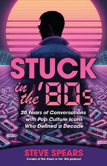 Stuck in the '80s by Steve Spears