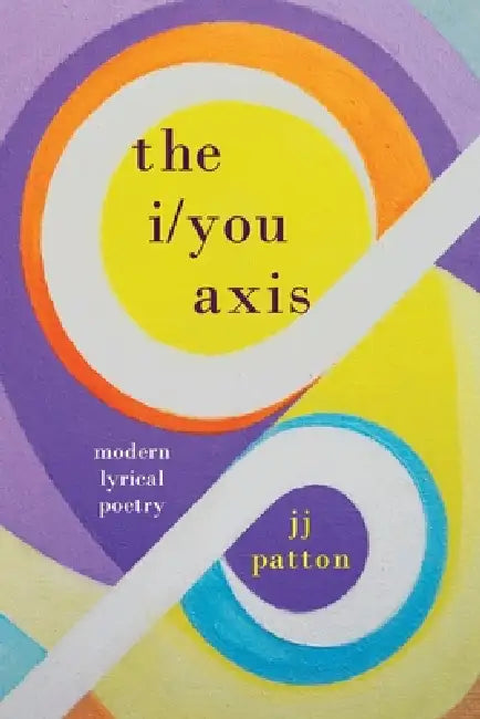 The i/you axis by Jj Patton, Jim Denne