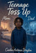 Teenage Toss Up: Stuck Between Two Worlds by Caiden A. Drayton