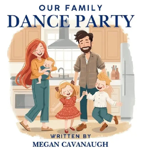 Our Family Dance Party by Megan Cavanaugh