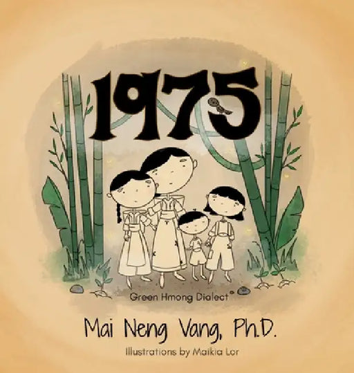 1975 by Mai Neng Vang, Maikia Lor