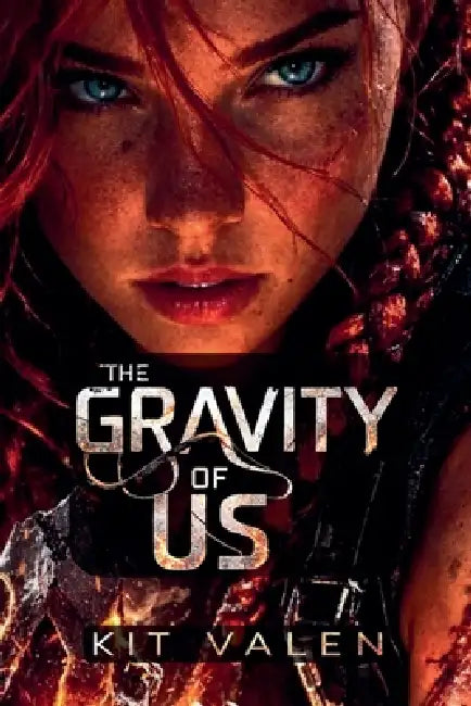 The Gravity of Us by Kit Valen