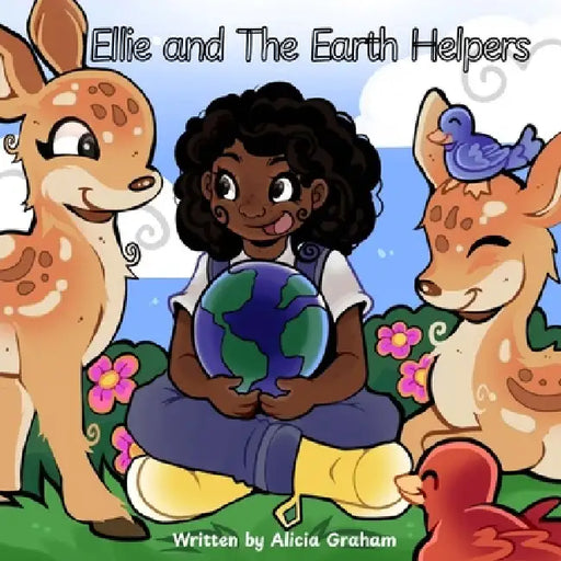 Ellie and The Earth Helpers by Alicia Graham