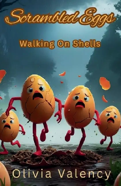 Scrambled Eggs: Walking On Shells by Olivia Valency