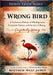 Wrong Bird: A Humorous Memoir of Misdiagnoses, Corporate Tattoos, and the Art of Being Confidently Wrong by Matthew West-James