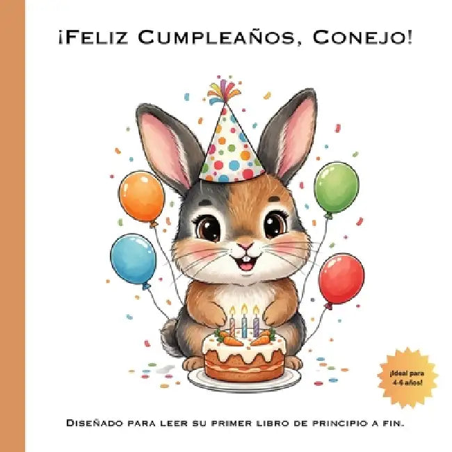 ¡Feliz Cumpleaños, Conejo! by Ashley Woods