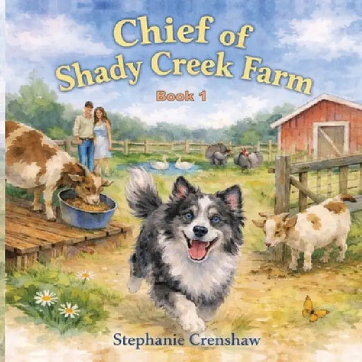 Chief of Shady Creek Farm by Stephanie A. Crenshaw
