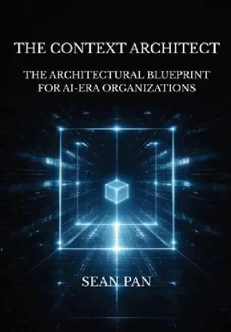 The Context Architect by Sean Pan