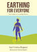 Earthing for Everyone by Ana Cristina Bojanini, Valentina Bojanini