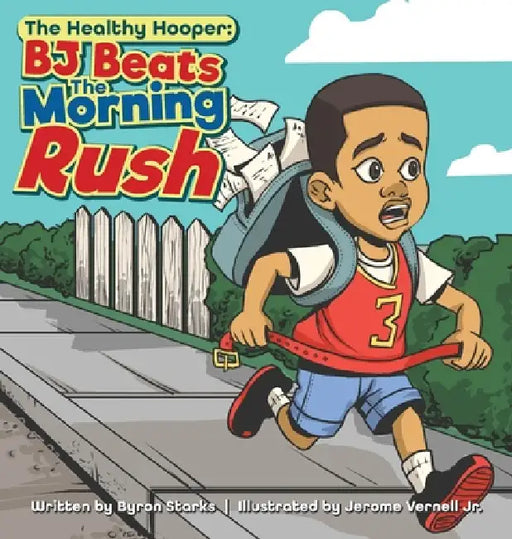 BJ Beats The Morning Rush: The Healthy Hooper by Byron Starks