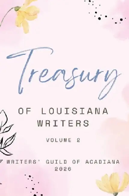 A Treasury of Louisiana Writers Volume 2 by John Comeaux