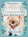 Insignificantly SIGNIFICANT Workbook: An Empty Nester's Journey of Embracing Faith, Letting Go, and Trusting God by Brenda L. Ramsey