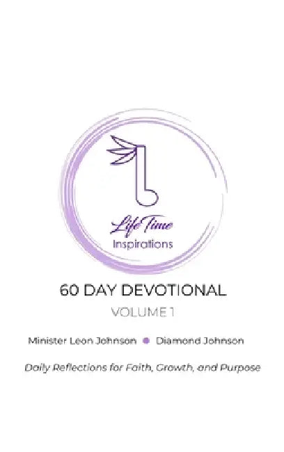 Lifetime Inspirations 60-Day Devotional Volume 1 by Minister Leon Johnson, Diamond Johnson