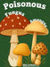 Poisonous Fungus Amongus: A Toxicologist's Rhyming Guide to Poisonous Mushroom Basics and Safe Foraging for Curious Kids and Nature Lovers by Ryan Feldman, Tavis Lynch