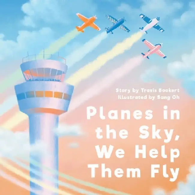 Planes in the Sky, We Help Them Fly by Travis Bookert, Sang Oh