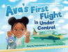 Ava's First Flight is Under Control by Travis Bookert, Sang Oh