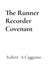 The Runner Recorder Covenant by Robert A. Caggiano