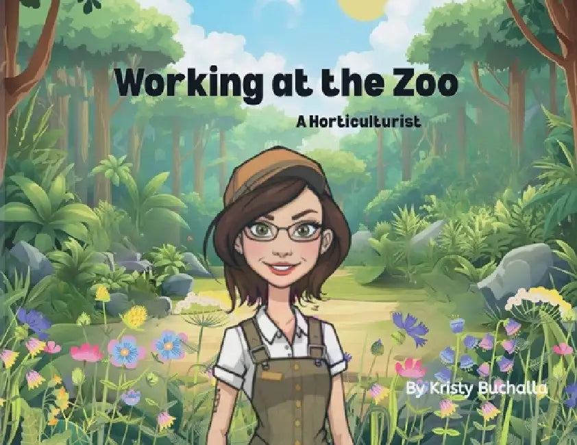 Working at the Zoo- A Horticulturist by Kristy Buchalla