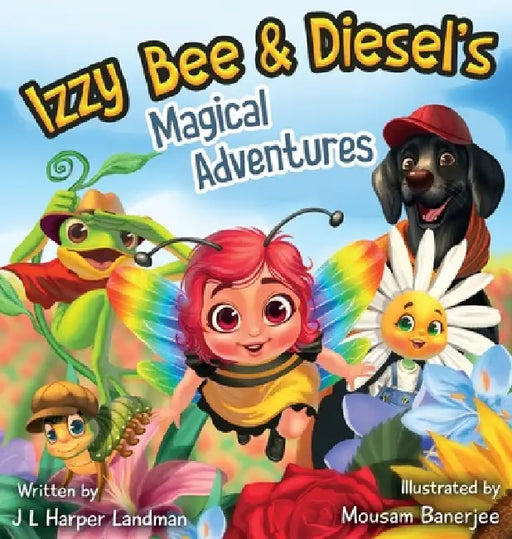 Izzy Bee & Diesel's Magical Adventures by Janet Harper Landman, Mousam Banerjee