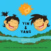 Yin & Yang and The Island of Balance by Cheol Kim, Megan McKinney, Miguel Lopez