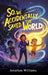 So...We Accidentally Saved The World by Jonathan Williams