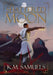 The Shattered Moon: A Dark Fantasy Epic by K. M. Samuels