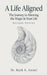 A Life Aligned: The Journey to Allowing the Magic in Your Life (Revised Edition) by Mark A. Arcuri