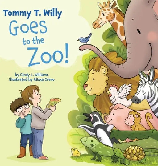 Tommy T. Willy Goes to the Zoo by Cindy L. Williams, Alissa Creno, Claw Studios LLC