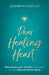 Dear Healing Heart: Reconnecting with Yourself While Caring for Your Child with Special Needs by Elizabeth Castillo, Kam Bains, Kuhn Design Group