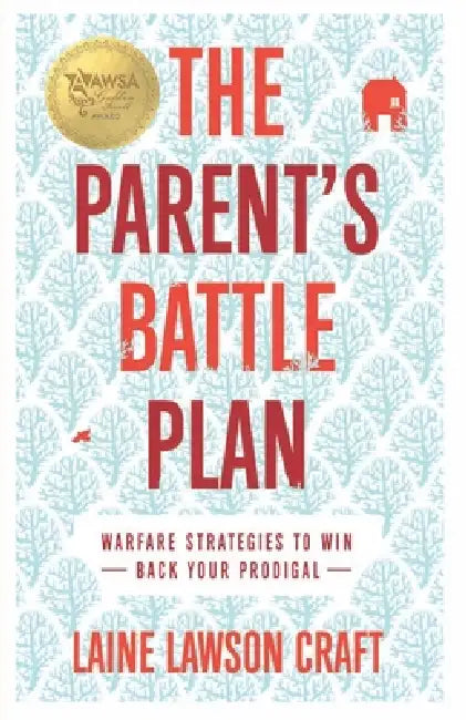 The Parent's Battle Plan by Laine Lawson Craft