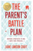 The Parent's Battle Plan by Laine Lawson Craft