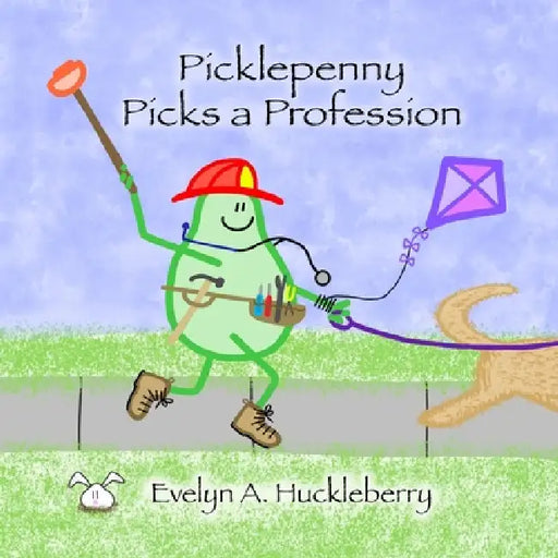 Picklepenny Picks a Profession by Evelyn A. Huckleberry