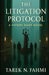 The Litigation Protocol by Tarek Fahmi