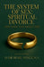 The System of Sex: Spiritual Divorce and Why You Need One by Ludie Benel-Ponce